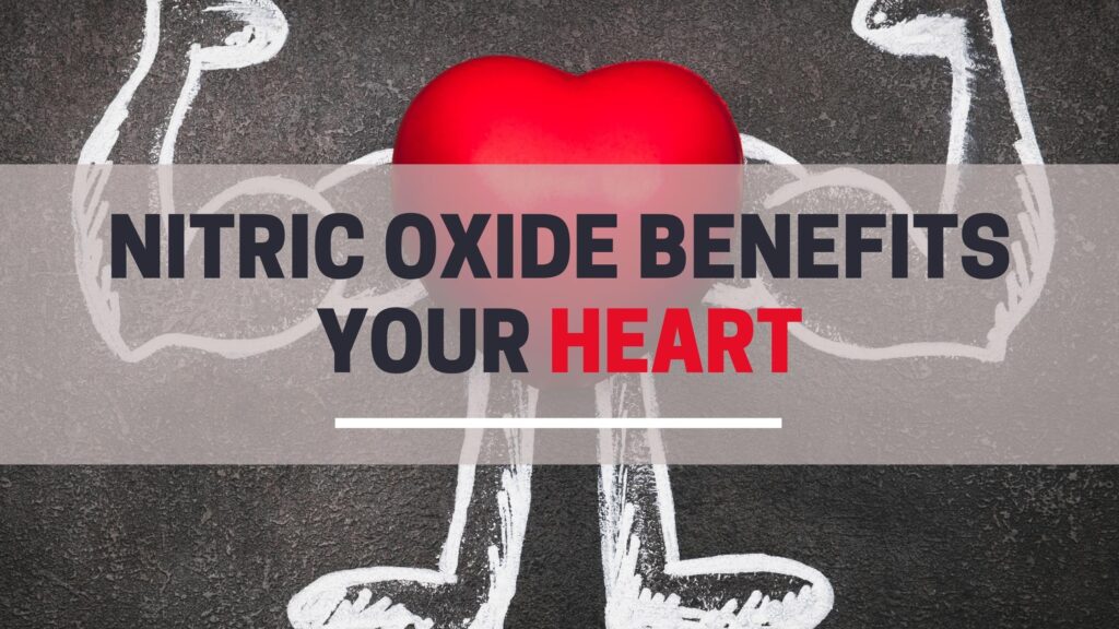 Nitric oxide benefits your heart